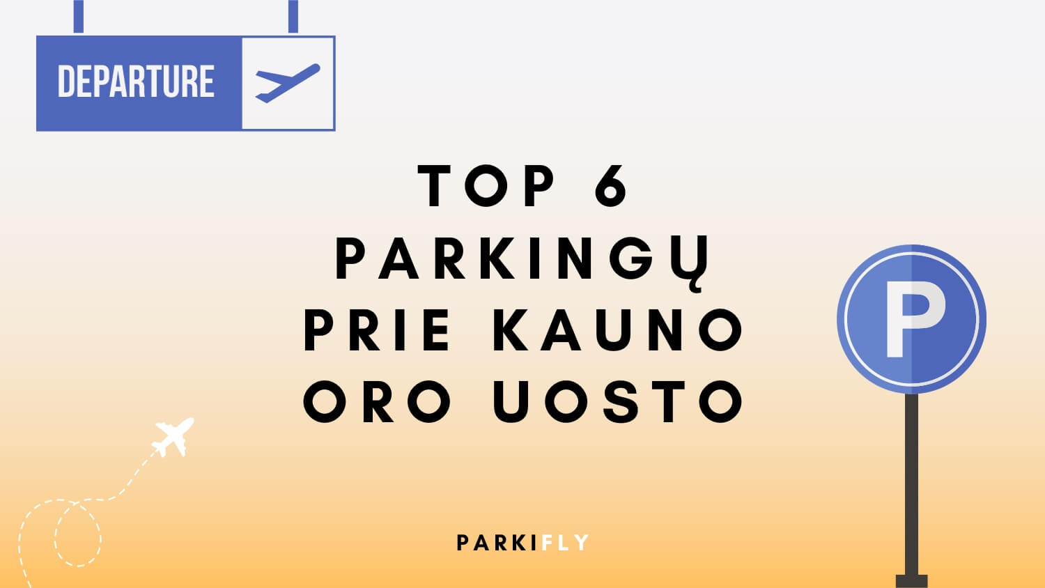 Pigus parkavimas Kauno oro uoste (Top 6 parkingų)